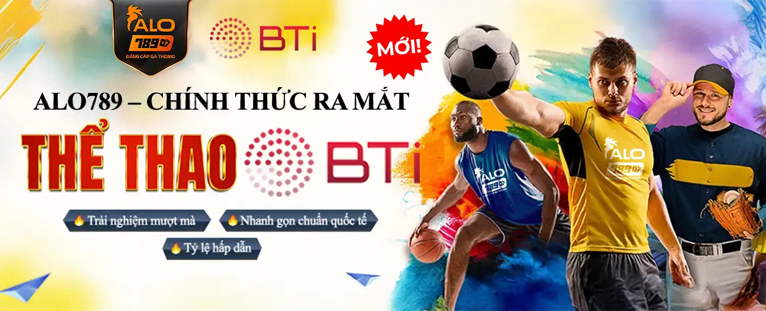 Alo789 chính thức ra mắt thể thao BTi